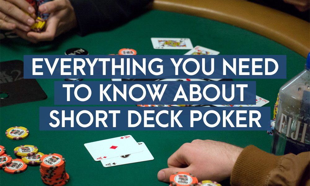 What is Short Deck Poker?